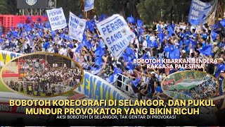 MENTAL KUAT BOBOTOH‼️MELAWAN DAN BIKIN MUNDUR PROV*KAT0R DARI FANS SELANGOR