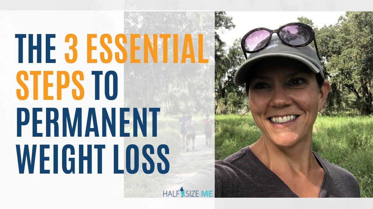 The 3 Essential Steps To Permanent Weight Loss - YouTube