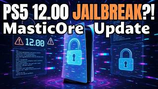 PS5 12.00 Jailbreak: Mastic0re Status &amp; Latest Exploit News