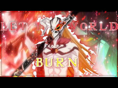 Ichigo Vs Ulquioora Let The World Burn AMV EDIT