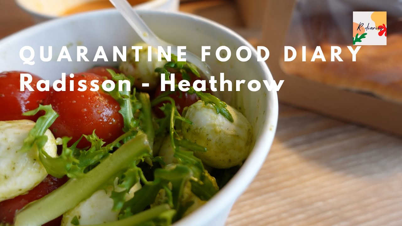 Hotel Quarantine Food Diary┃Radisson Red, Heathrow, London