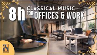 8 Hours of Classical Music for Offices and Work