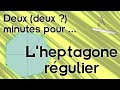 Deux deux  minutes pour lheptagone rgulier