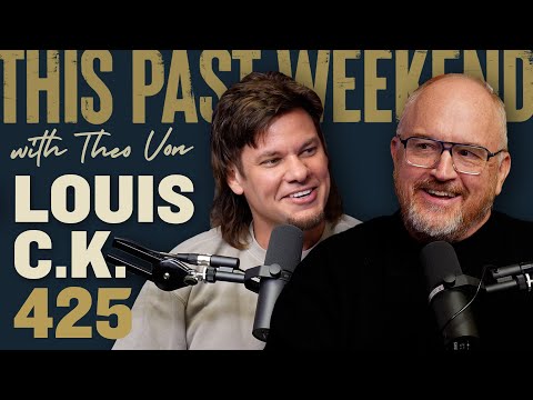 Louis C.K. | This Past Weekend w/ Theo Von #425