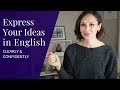 Express Your Ideas in English—Clearly and Confidently