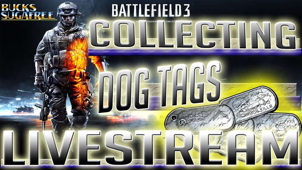 Battlefield 3 Livestream Collecting Dog Tags Bucks SugaFree YouTube