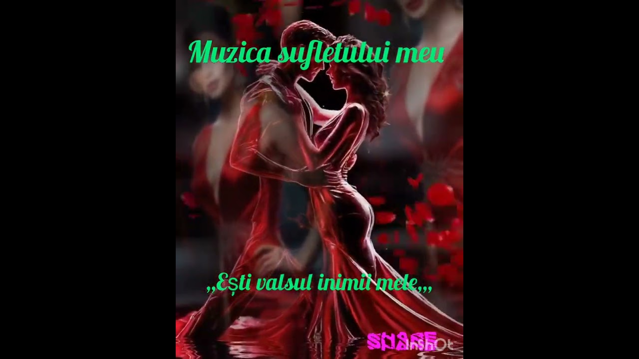 ,,Ești valsul inimii mele, ,,