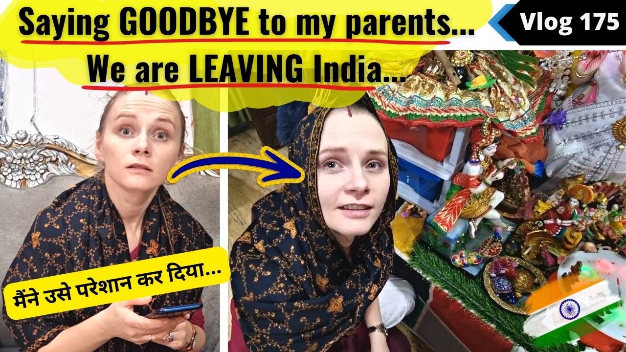 Why are we LEAVING India? Saying 'GOODBYE' to my Indian parents