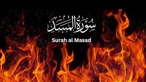 Surat Al-Masad (The Palm Fiber, Flame) | سورة المسد