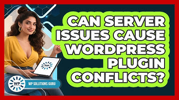 Can Server Issues Cause WordPress Plugin Conflicts? - WP Solutions Guru