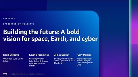 AWS re:Inforce 2023 - Building the future: A bold vision for space, Earth, and cyber (TDR206-S)