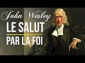 Le salut par la foi  john wesley en francais  traduction maryline orcel