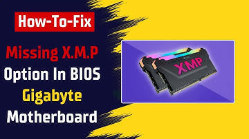 How To Fix Missing The X.M.P Option In The BIOS Gigabyte Motherboards