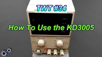 How To Use the Korad KD3005D Power Supply | TWT 34