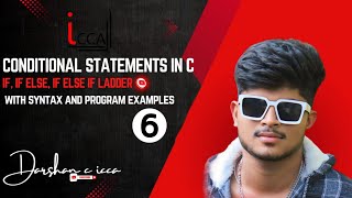 06| Conditional Statements in c| if, else if, if else if ladder with syntax and program examples.
