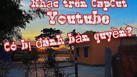 SỬ DỤNG NHẠC TRÊN CAPCUT ĐỂ LÀM YOUTUBE CÓ BỊ ĐÁNH BẢN QUYỀN KHÔNG?( ngoài lề)