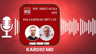 # 003 Náhla kardiálna smrť a ICD - prof. Robert Hatala