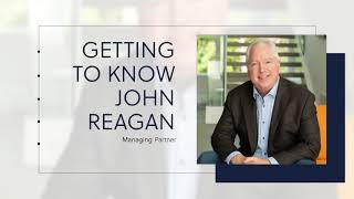 Meet Managing Partner John Reagan: What s the Most Fulfilling Part of Your Job?