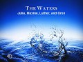 The Waters Biography - Julia, Maxine, Luther, & Oren