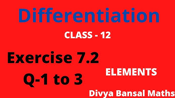 Ex -7.2 ques 1,2,3 Differentiation|class -12|Elements Solution
