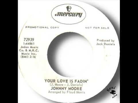 Johnny Moore   Your Love Is Fadin'