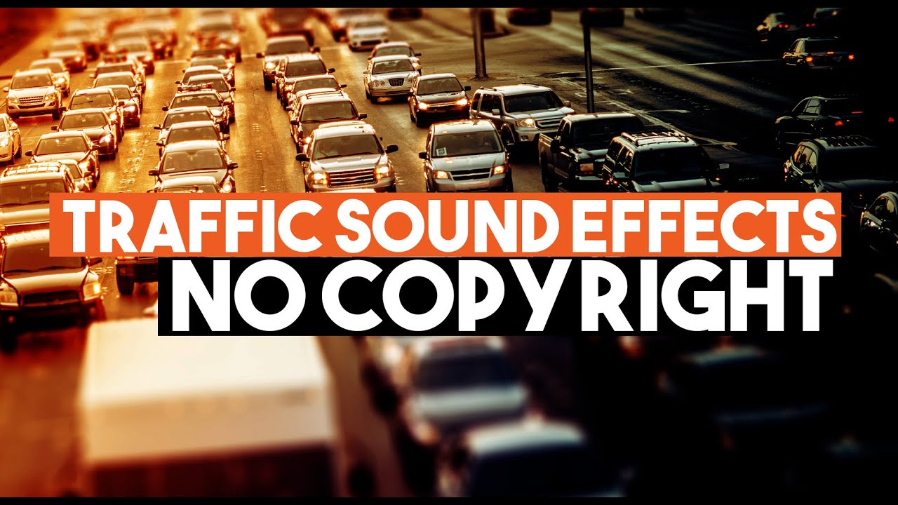 Traffic Sound Effects  Free Sound FX for your video projects No Copyright