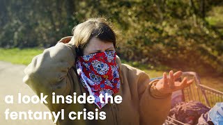 a look inside the fentanyl crisis || nameless project.