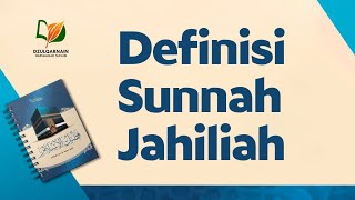 Definisi Sunnah Jahiliah