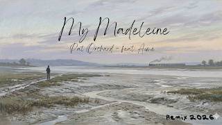 Pat Orchard - My Madeleine (REMIX) 2026 - (Feat: Aimé)