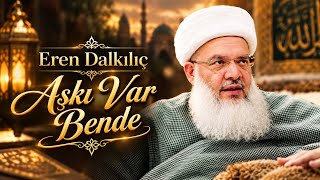 Eren Dalkılıç Aşkı Var Bende
