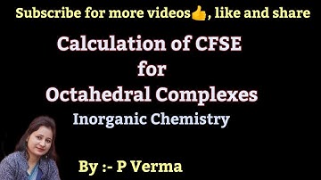 Calculation of CFSE for Octahedral Complexes/Inorganic Chemistry/B.Sc.-III, 5th Sem