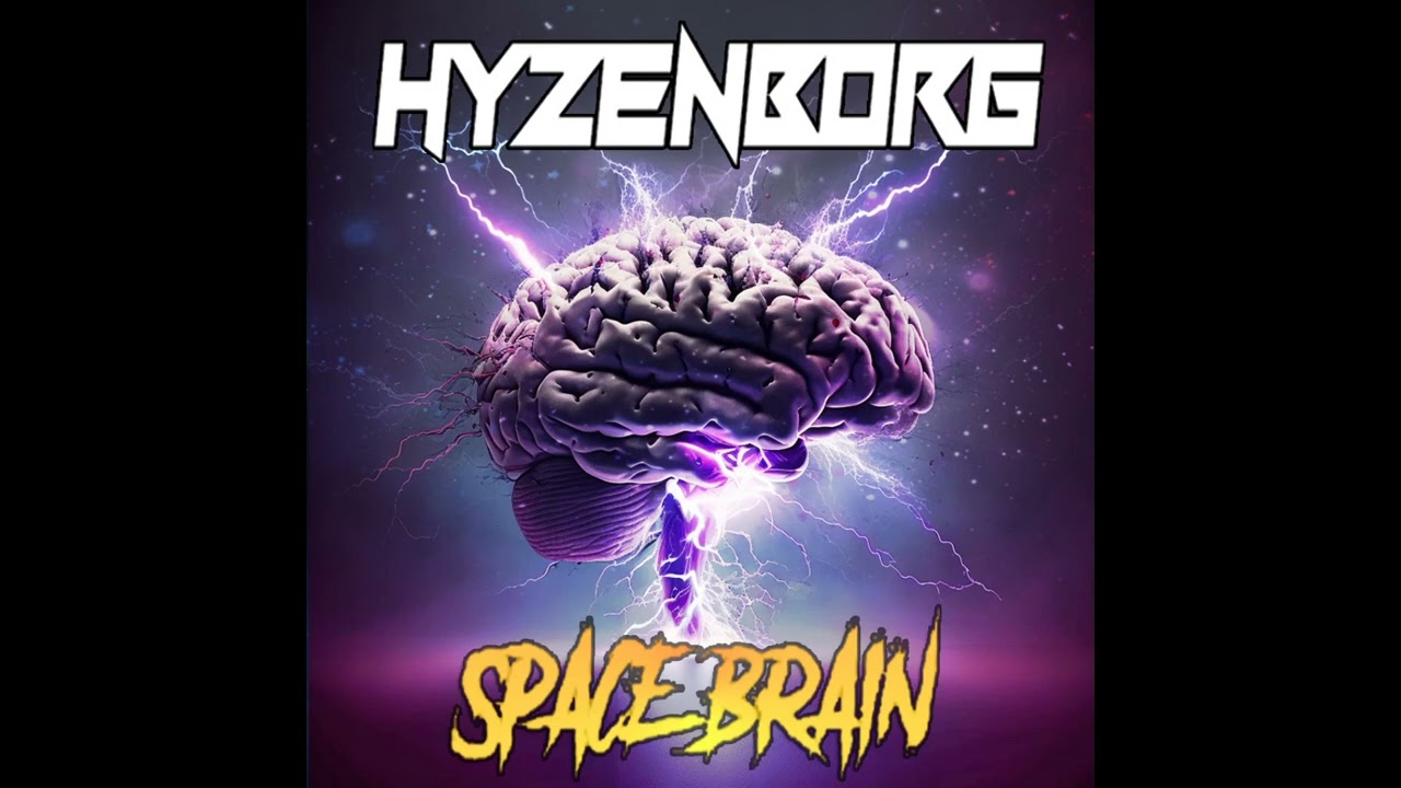 Watch HYZENBORG - Space Brain on YouTube Watch HYZENBORG - Space Brain on YouTube