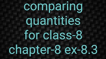 comparing quantities for class-8 chapter-8 ex-8.3 | pc mathematics tutor