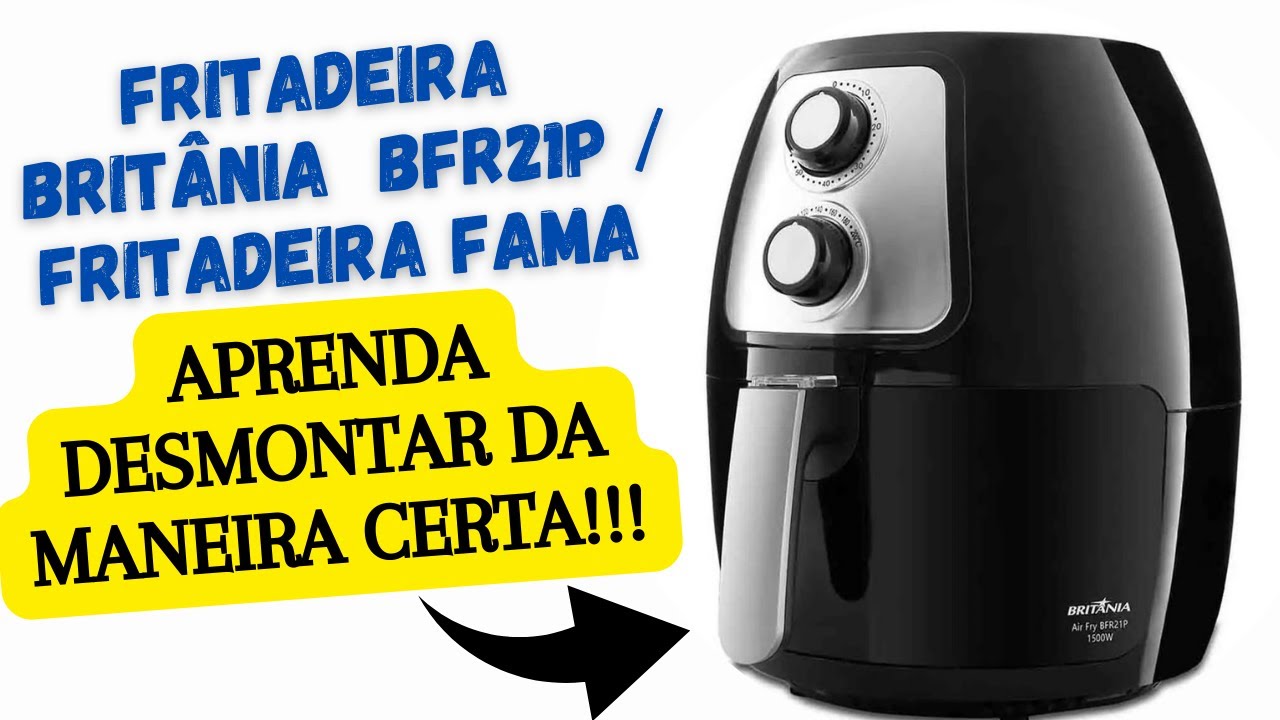 COMO DESMONTAR Fritadeira Britânia BFR21P / Fritadeira Fama, sem danificar nenhuma trava plástica!!!