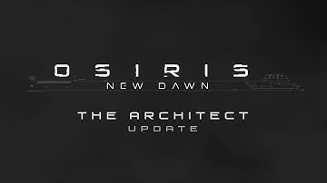 OSIRIS: NEW DAWN MAJOR CONTENT UPDATE