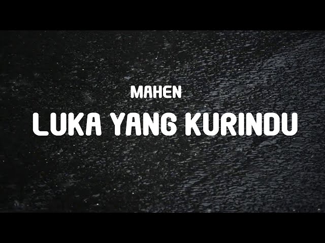 Mahen - Luka Yang Kurindu (Lyrics) class=