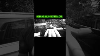 india me only one tesla car #shortvideo #tesla