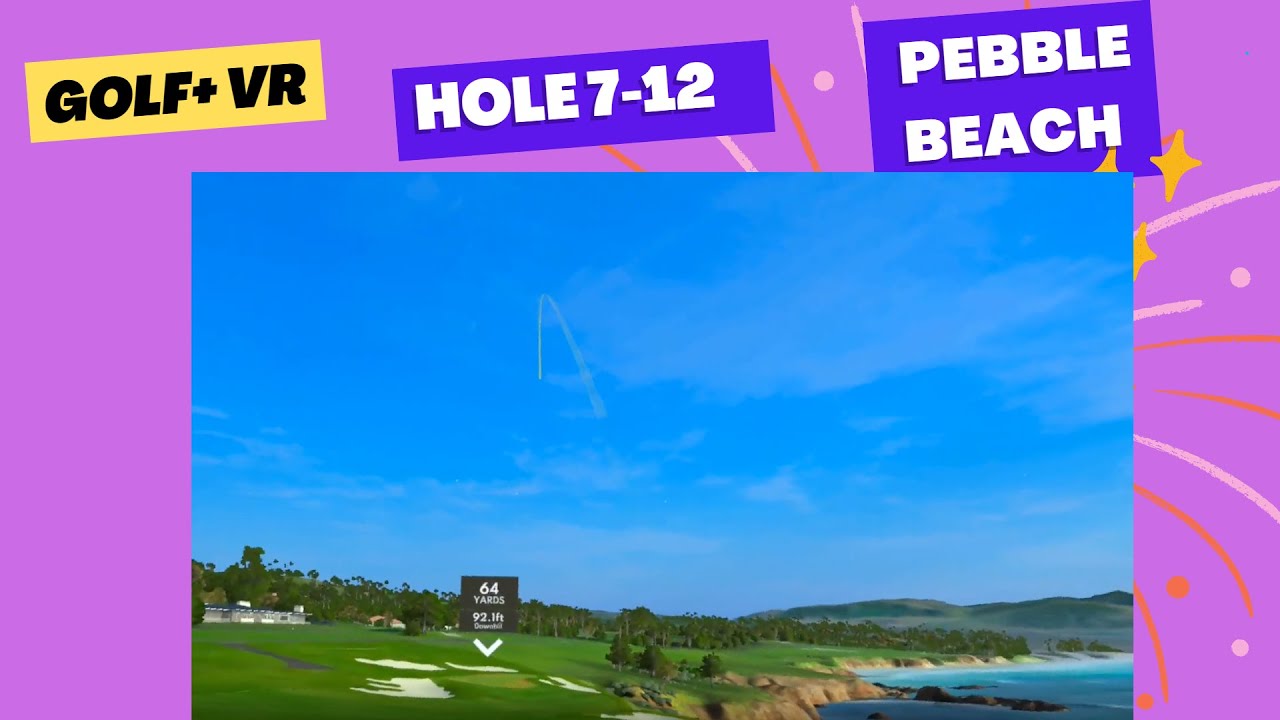 Golf+ VR Pebble Beach play through holes 7 12 - YouTube