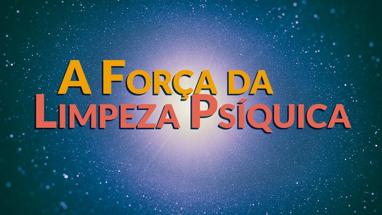 espiritualidade sinonimo A Força da Limpeza Psíquica - Programa Razão para viver