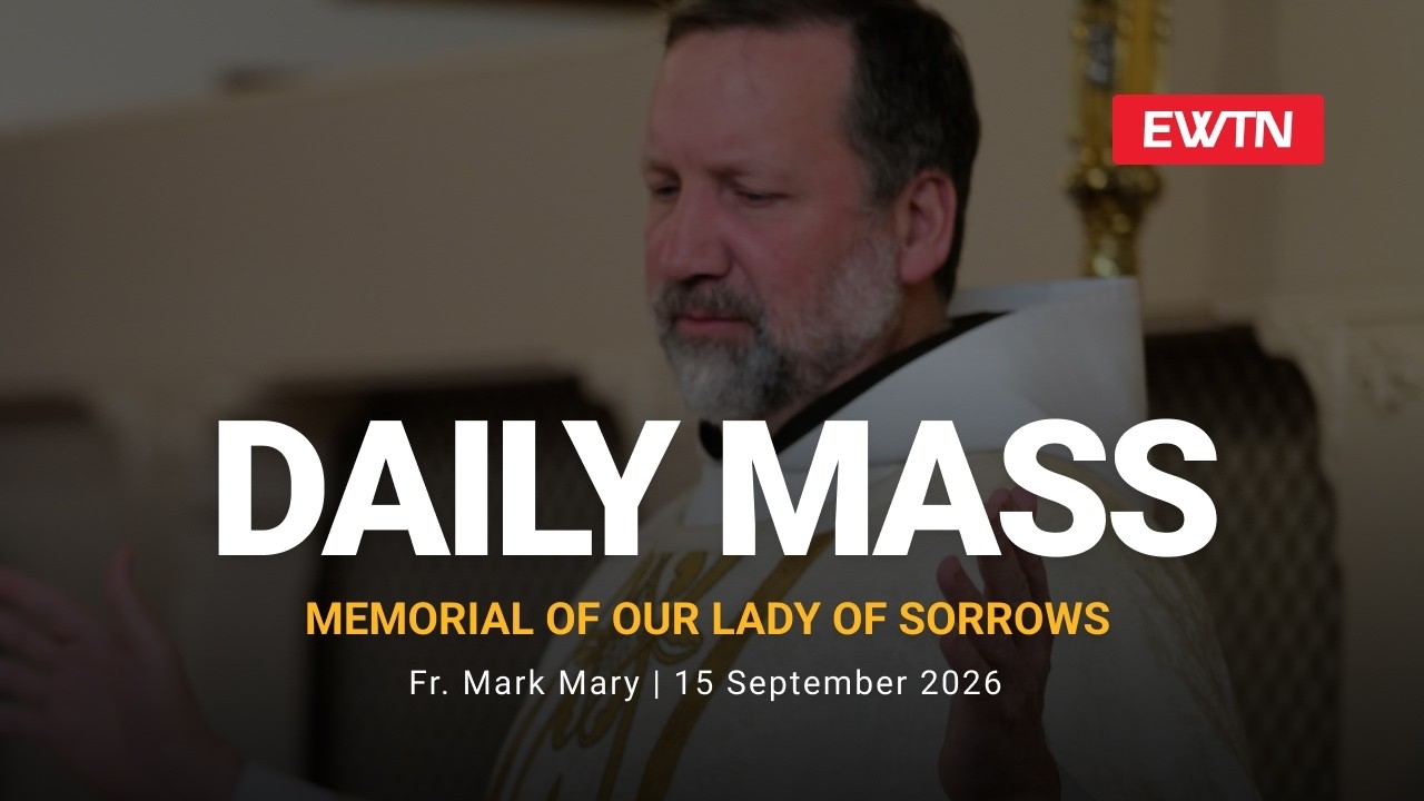 Catholic Daily Mass - Daily TV Mass - September 15, 2026