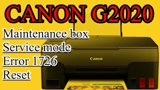 CANON G2020 | SERVICE MODE | ERROR 1726