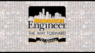 Milwaukee Engineers: For 50 Years, the Way Forward