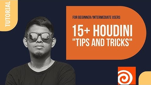 15+ Houdini "Tips and Tricks" for Beginner and Intermediate users@houdini3d