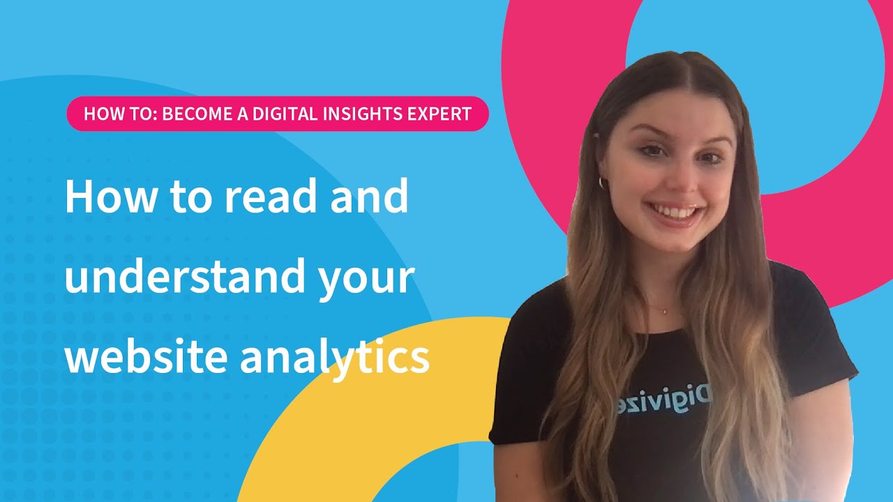 How to read and understand your website analytics | Digivizer - YouTube