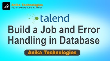 Build a Job and Error Handling in Database  inTalend Studio | Anika Technologies