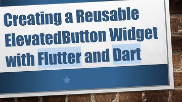 Creating a Reusable ElevatedButton Widget with Flutter and Dart