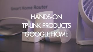 Celebrity Hands on: TP-Link's smart home products will soon work with Google Home Net Worth
