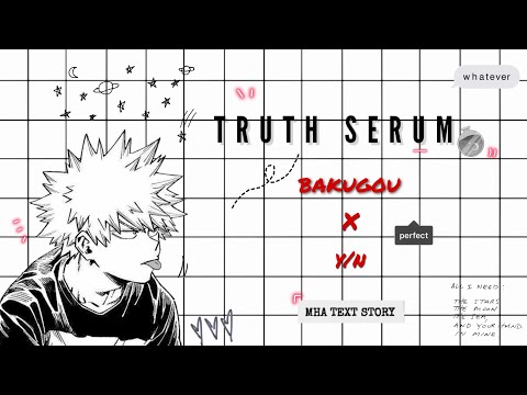 Truth serum ∙ Bakugou x y/n ∙ MHA Text Story