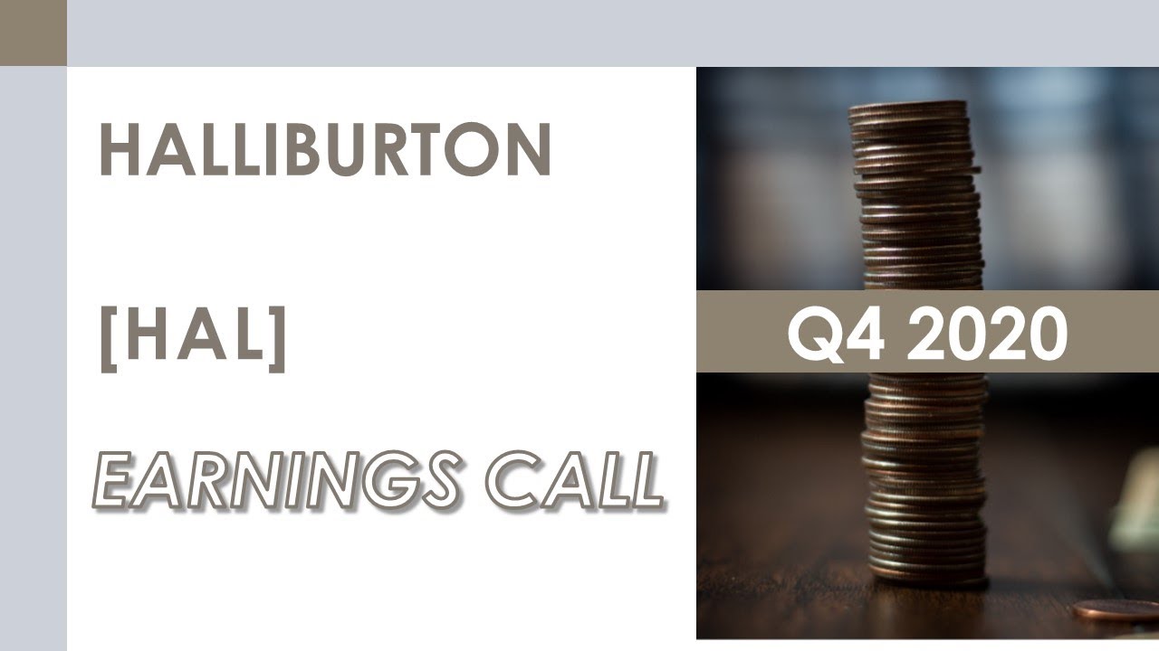 [HAL stock] Halliburton Company Q4 2020 Earnings Call (1/19/21)