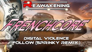 Digital Violence - Follow (Sprinky Remix) (Frenchcore)